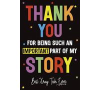 Thank You for Being Such an Important Part of My Story - Best Xray Tech Ever: A X-Ray Tech Appreciation Gift Notebook Journal for Men and Women | Perfect for Coworkers, Graduates or End of Year