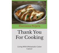 Thank You For Cooking: Living With Metastatic Colon Cancer