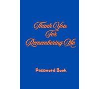 Thank You For Remembering Me: In case you forget , this notebook of 110 pages is here to remember you