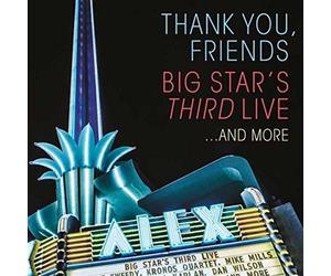 Thank You Friends, Big Stars Third Live...And More - Big Star (Audio CD)