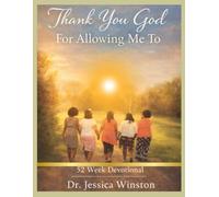 Thank You God For Allowing Me To: 52- Week Guided Devotional