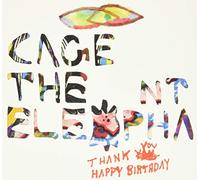 Cage The Elephant Thank You, Happy Birthday (CD)