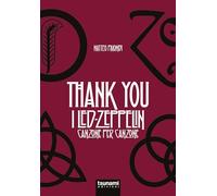 THANK YOU. I LED ZEPPELIN CANZONE PER CANZONE - PALOMBI MATTEO - Tsunami