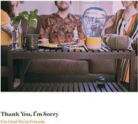 Thank You, I M Sorry - I'm Glad We'Re Friends (Olive In Gold Vinyl)