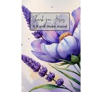 Thank You Jesus!: A 20 Week Guided Gratitude Journal