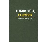 Thank You Plumber: Plumber Appreciation Gift Notebook: A Simple Lined Notebook for Notes, Ideas & Everyday Plans (6x9, 110 Pages)