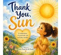 Thank You, Sun: A celebration of gratitude and everyday wonder.