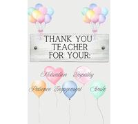 Thank you Teacher For Your: Patience, Motivation, Engagement, Empathy, Smile: 100 pages Lined Notebook for Teacher's Day