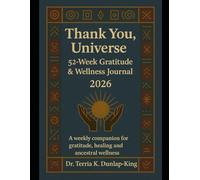 Thank You, Universe: A 52-Week Gratitude and Wellness Journal 2026