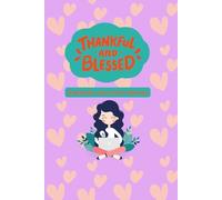 THANKFUL AND BLESSED: Gratitude Journal for Women