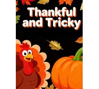 Thankful and Tricky: A Thanksgiving Challenge Activity Book for Smart Kids Ages 8-10