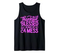 Thankful Blessed & Kind of A Mess, Divertente, umoristico e disordinato, Rosa Canotta