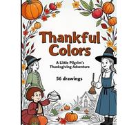Thankful Colors: A Little Pilgrim's Thanksgiving Adventure