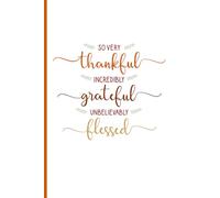 Thankful, Grateful and Blessed: A Gratitude Journal: A Daily Practice for Noticing the Good