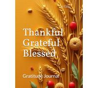 Thankful Grateful Blessed: Gratitude Journal