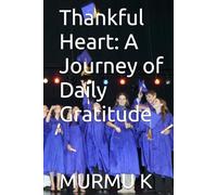 Thankful Heart: A Journey of Daily Gratitude