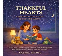 Thankful Hearts: A Bedtime Gratitude Story for Kids and Parents