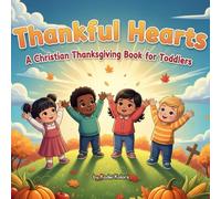 Thankful Hearts: A Christian Thanksgiving Book for Toddlers