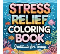Thankful Moments: A Joyful Coloring Journey to Celebrate Life's Blessings for All Ages.: Mindful coloring fun that fills hearts with thankfulness for kids and adults alike.