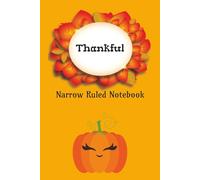 Thankful Narrow Ruled Notebook: A Thanksgiving-Inspired Blank Journal for Notes, Memories & Gratitude | 6 X 9 Inches | 150 Pages