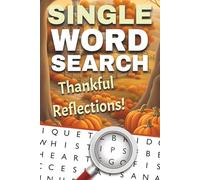 Thankful Reflections Word Search: Gratitude & Mindfulness Puzzles for Calm and Joy: Relaxing large print word searches for adults focused on thankfulness, positivity, and peaceful reflection.