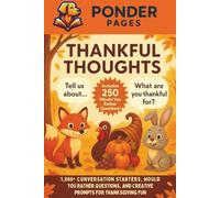 Thankful Thoughts: 1,000+ Conversation Starters, Would You Rather Questions, and Creative Prompts for Thanksgiving Fun