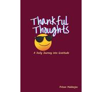 Thankful Thoughts A Daily Journey into Gratitude: Building a Brighter Life Through Thankfulness
