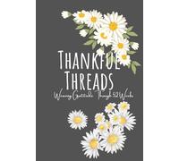 Thankful Threads: Weaving Gratitude Through 52 Weeks