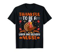 Thankful To Be A Labour And Delivery Nurse Thanksgiving Maglietta