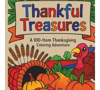 Thankful Treasures A 100-Item Thanksgiving Coloring Adventure