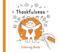 Thankfulness Coloring Book: Whimsical Thanksgiving Coloring Book For All Ages