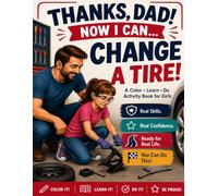 Thanks, Dad! Now I Can... Change a Tire!: A Color - Learn - Do Activity Book for Girls