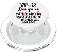 Thanks for Not Selling My Daughter to the Circus Son in Law PopSockets PopGrip per MagSafe