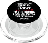Thanks for Not Selling My Fiance to the Circus Bride Groom PopSockets PopGrip per MagSafe