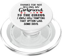 Thanks for Not Selling My Girlfriend to the Circus Valentine PopSockets PopGrip per MagSafe