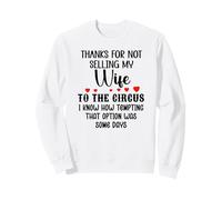 Thanks for Not Selling My Wife to The Circus Husband Couples Felpa