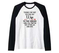 Thanks for Not Selling My Wife to The Circus Husband Couples Maglia con Maniche Raglan