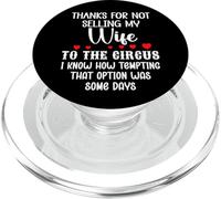 Thanks for Not Selling My Wife to the Circus Husband Couples PopSockets PopGrip per MagSafe
