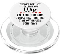 Thanks for Not Selling My Wife to the Circus Husband Couples PopSockets PopGrip per MagSafe