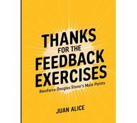 Thanks For the Feedback Exercises: Reinforce Douglas Stone's Main Points