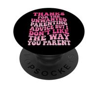 Thanks For The Unwanted Parenting Advice PopSockets PopGrip Adesivo