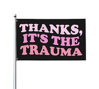 Thanks It'S The Trauma Bandiera decorativa per esterni Premium 9,1 x 1,5 m - Colori vivaci, antivento e resistente all'acqua - Ideale per giardino ed eventi