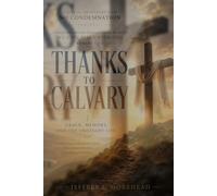 Thanks to Calvary: Grace, Memory, and the Ordinary Life