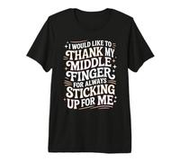 Thanks To My Middle Finger for Having My Back - Maglietta Premium