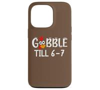 Thanksgiving 67 Turkey Gobble Till 6-7 Gobble Til You Wobble Custodia per iPhone 13 Pro