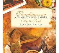 Thanksgiving: A Time to Remember by Barbara Rainey (2006-09-01)