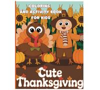 Thanksgiving Activity and Coloring book for kids 7+: Thanksgiving coloring book