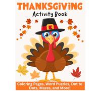 Thanksgiving Activity Book: A Fun Thanksgiving Activity Book for Kids | Includes Coloring Pages, Mazes, Matching, Math, Drawing, Counting, and More