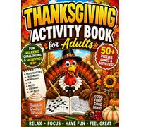 Thanksgiving Activity Book for Adults: Coloring Pages, Crossword Puzzles, Mazes & Word Searches for Relaxation, Stress Relief, Fall Fun, and Holiday Entertainment