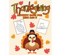 Thanksgiving Activity Book for Kids Age 3: Bold and Easy Coloring Pages, Counting Games, Mazes and more for Toddlers